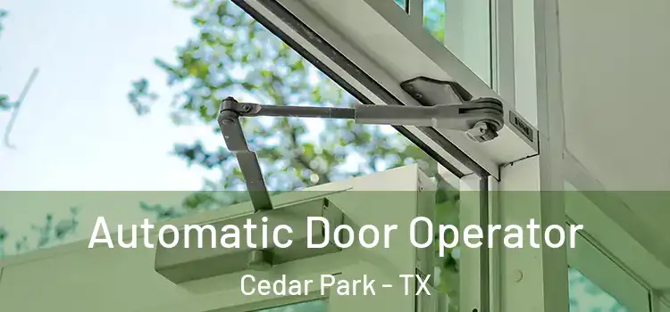 Automatic Door Operator Cedar Park - TX