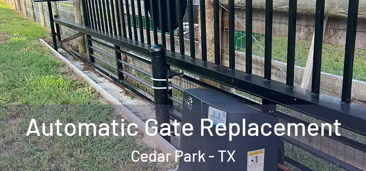 Automatic Gate Replacement Cedar Park - TX