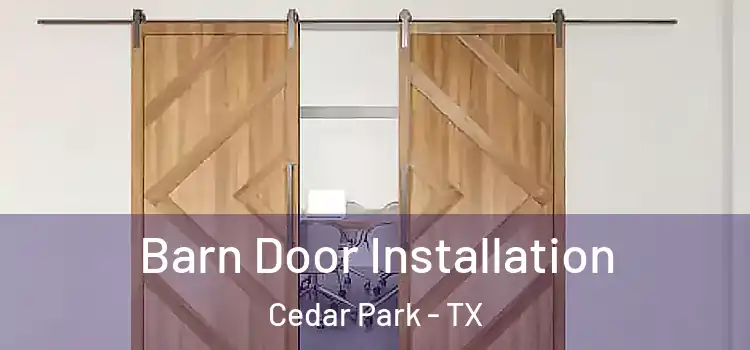 Barn Door Installation Cedar Park - TX