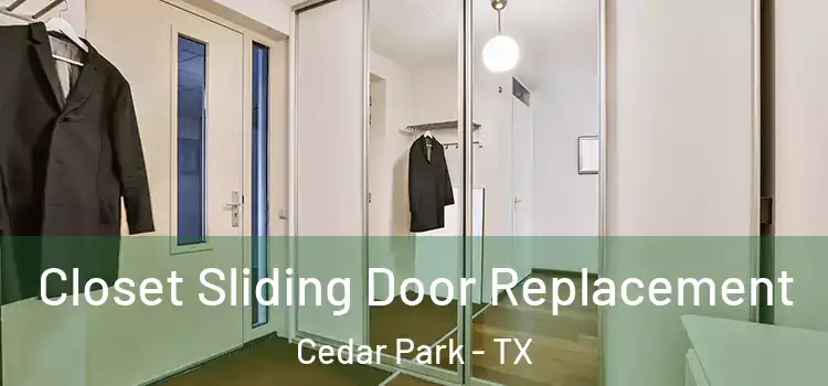 Closet Sliding Door Replacement Cedar Park - TX