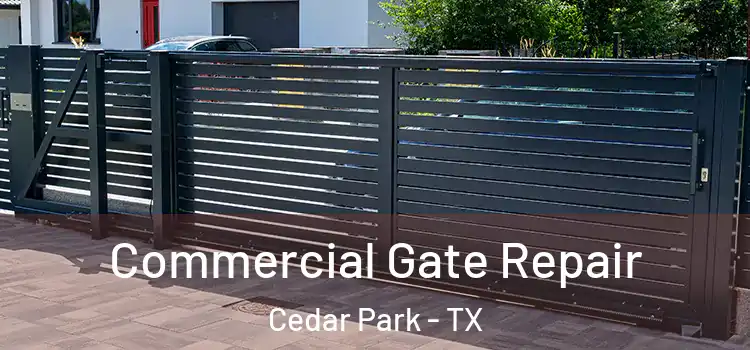 Commercial Gate Repair Cedar Park - TX