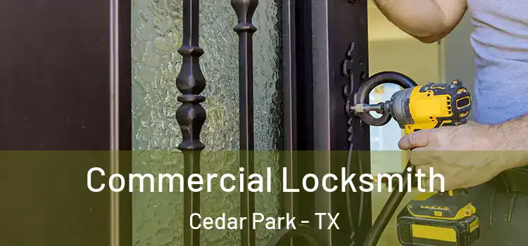 Commercial Locksmith Cedar Park - TX