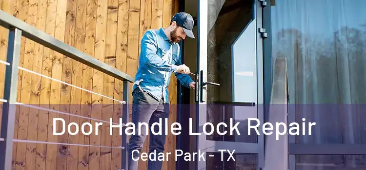 Door Handle Lock Repair Cedar Park - TX