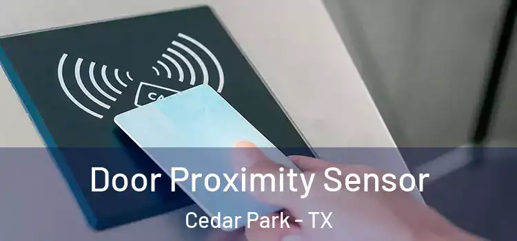 Door Proximity Sensor Cedar Park - TX
