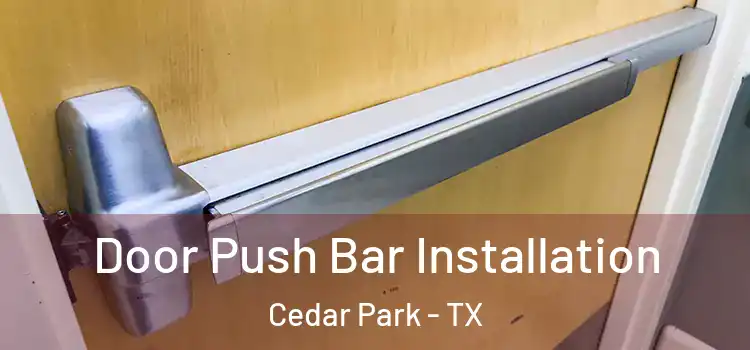 Door Push Bar Installation Cedar Park - TX
