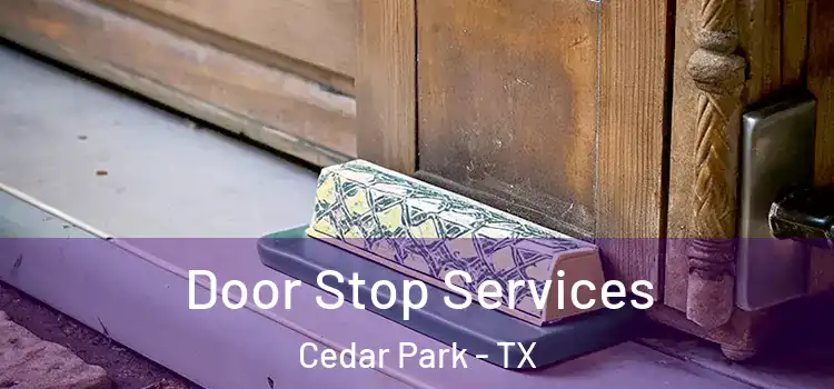 Door Stop Services Cedar Park - TX