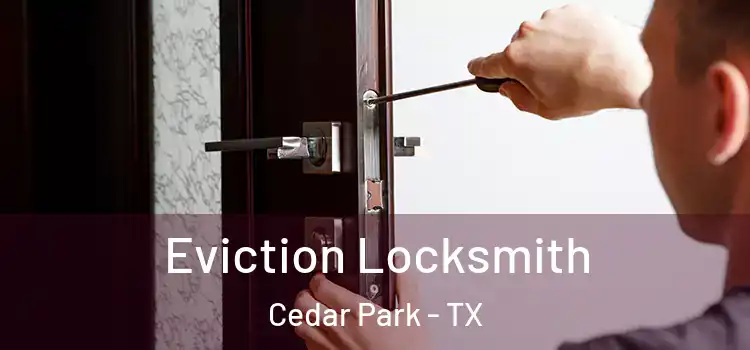  Eviction Locksmith Cedar Park - TX
