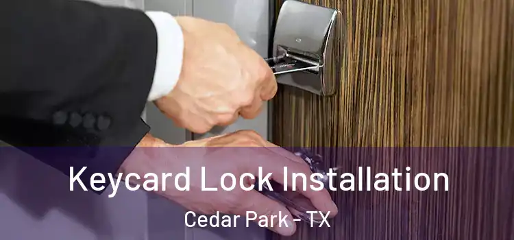 Keycard Lock Installation Cedar Park - TX