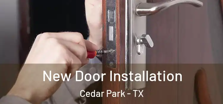 New Door Installation Cedar Park - TX