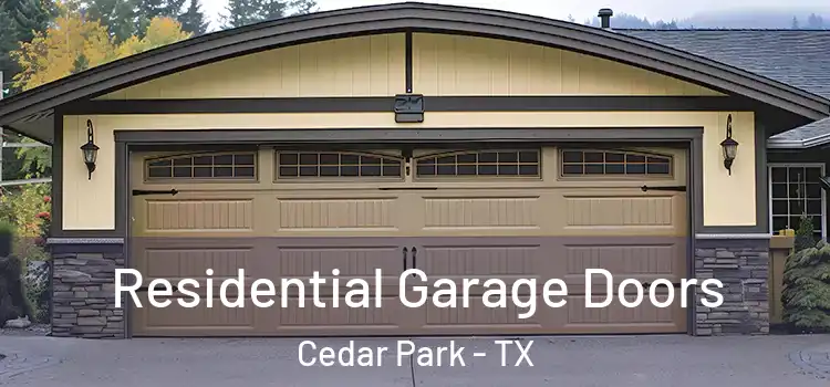  Residential Garage Doors Cedar Park - TX