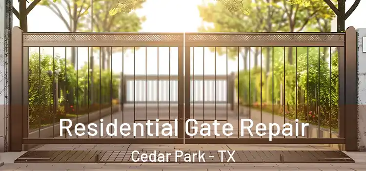 Residential Gate Repair Cedar Park - TX