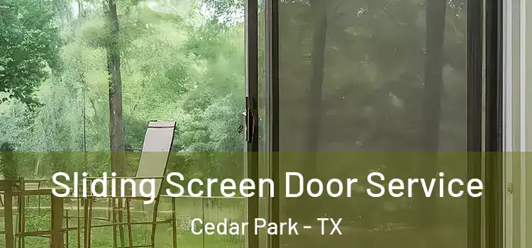 Sliding Screen Door Service Cedar Park - TX