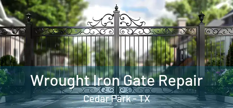 Wrought Iron Gate Repair Cedar Park - TX